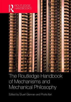 Read The Routledge Handbook of Mechanisms and Mechanical Philosophy - Stuart Glennan file in PDF
