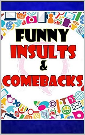 Read Online Memes: Funny Insults & Funny Memes: (Comebacks, Putdowns, Quips & Retorts With Dank Memes Comedy Too) - Memes file in ePub