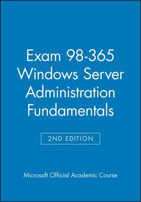 Full Download Exam 98-365 Windows Server Administration Fundamentals - MOAC (Microsoft Official Academic Course) file in PDF