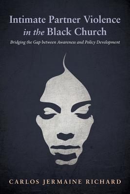 Download Intimate Partner Violence in the Black Church - Carlos Jermaine Richard | PDF