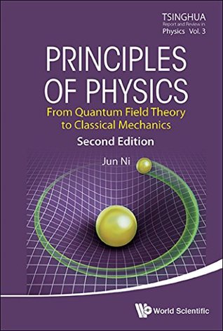 Full Download Principles of Physics:From Quantum Field Theory to Classical Mechanics (Tsinghua Report And Review In Physics) - Jun Ni file in ePub
