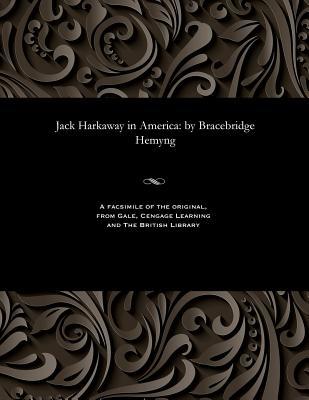Read Online Jack Harkaway in America: By Bracebridge Hemyng - Bracebridge Hemyng | ePub
