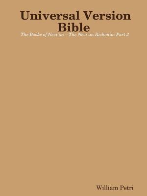 Full Download Universal Version Bible the Books of Nevi'im - The Nevi'im Rishonim Part 2 - William Petri file in PDF