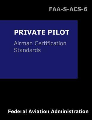Download Private Pilot Airman Certification Standards - Airplane: FAA-S-ACS-6, for Airplane Single- and Multi-Engine Land and Sea (Practical Test Standards series) - Federal Aviation Administration | ePub