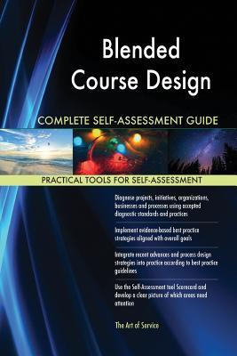 Download Blended Course Design Complete Self-Assessment Guide - Gerardus Blokdyk | PDF