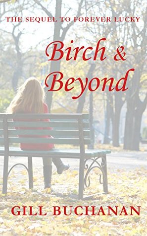 Read Birch & Beyond: The Sequel to Forever Lucky (Highgate Happenings Book 2) - Gill Buchanan file in PDF