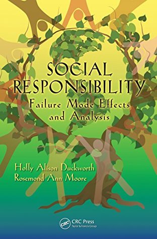 Read Social Responsibility: Failure Mode Effects and Analysis (Systems Innovation Book Series) - Holly Alison Duckworth | PDF