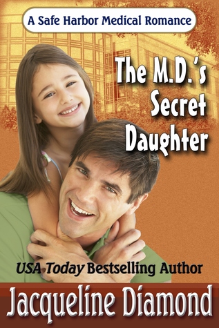 Read Online The M.D.'s Secret Daughter, Safe Harbor Medical Romance Book 9 - Jacqueline Diamond | ePub