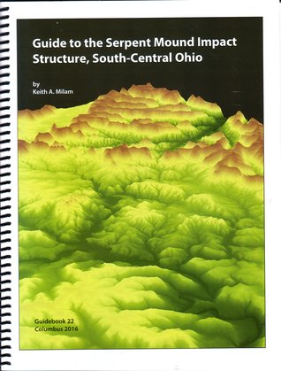 Read Guide To The Serpent Mound Impact Structure, South-Central Ohio - Keith A. Milam | PDF