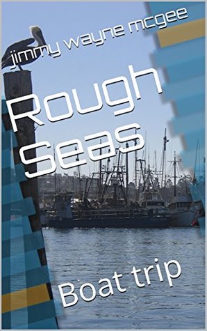 Read Online Rough Seas: Boat trip (A Stevie Chance Mystery) - jimmy wayne mcgee file in PDF