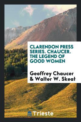 Full Download Clarendon Press Series. Chaucer. the Legend of Good Women - Geoffrey Chaucer file in ePub