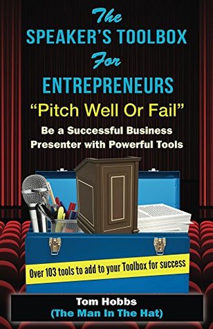 Download The Speakers Toolbox for Entreprenuers, Pitch Well or Fail - Tom Hobbs file in PDF