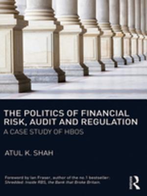 Full Download The Politics of Financial Risk, Audit and Regulation: A Case Study of Hbos - Atul K. Shah file in PDF