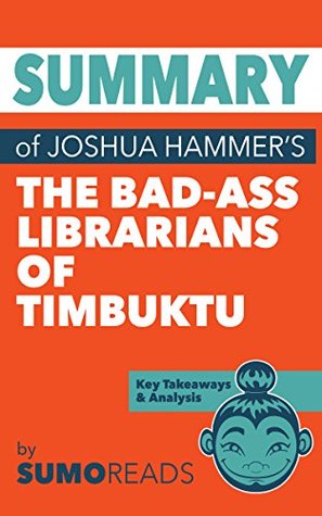 Download Summary of Joshua Hammer's The Bad-Ass Librarians of Timbuktu: Key Takeaways & Analysis - Sumoreads file in PDF