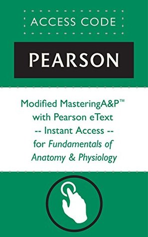 Read Online Modified MasteringA&P® with Pearson eText -- Instant Access -- for Fundamentals of Anatomy & Physiology - Pearson Education | ePub