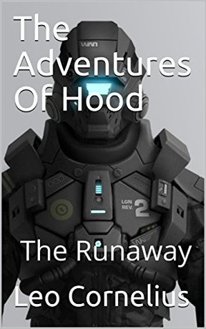 Full Download The Adventures Of Hood: Book One: The Runaway - Leo Cornelius | PDF