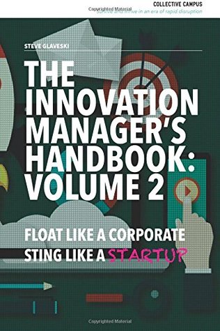 Read The Innovation Manager's Handbook: Volume 2: Float Like a Corporate, Sting Like a Startup - Mr Steve Glaveski file in PDF
