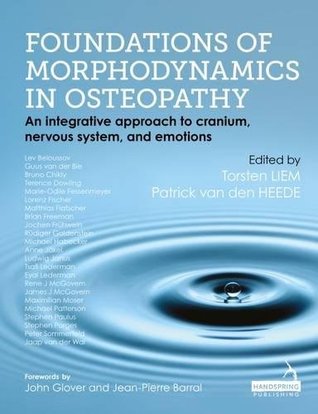 Download Foundations of Morphodynamics in Osteopathy: An Integrative Approach to Cranium, Nervous System, and Emotions - Torsten Liem file in ePub