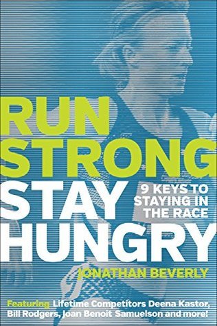 Download Run Strong, Stay Hungry: 9 Keys to Staying in the Race - Jonathan Beverly file in ePub