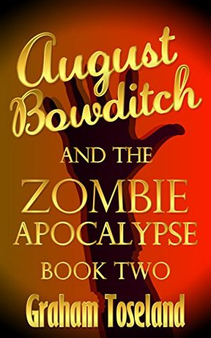 Download August Bowditch and the Zombie Apocalypse Book Two - Graham Toseland | ePub