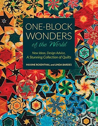 Download One-Block Wonders of the World: New Ideas, Design Advice, A Stunning Collection of Quilts - Maxine Rosenthal | PDF