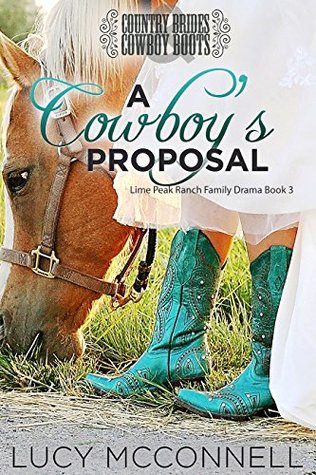 Read Online A Cowboy's Proposal: Country Brides & Cowboy Boots - Lucy McConnell | ePub
