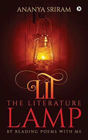 Full Download Lit the Literature Lamp : By Reading Poems with Me - Ananya Sriram | ePub