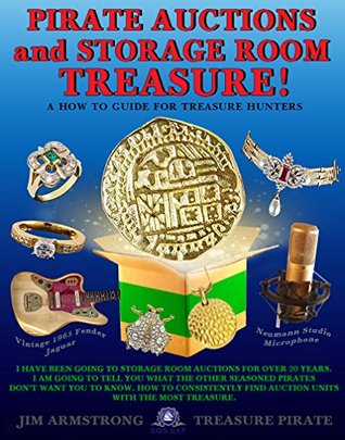 Download PIRATE AUCTIONS and STORAGE ROOM TREASURE!: A HOW TO GUIDE FOR TREASURE HUNTERS - Jim Armstrong file in ePub