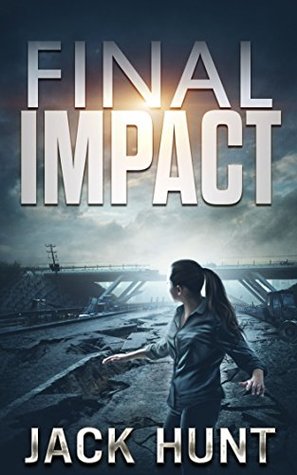 Read Final Impact: A Post-Apocalyptic Survival Thriller - Jack Hunt | ePub