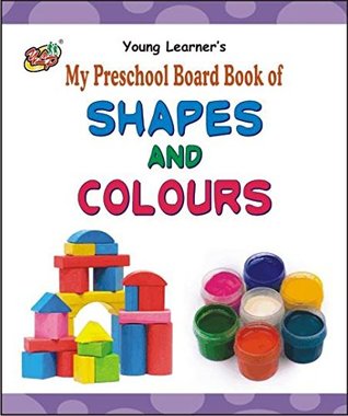 Read Online My Preschool Board Book of Shapes And Colours - Young learner | PDF