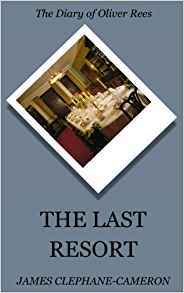 Read Online The Last Resort (The Diary of Oliver Rees, #1) - James Clephane-Cameron | PDF