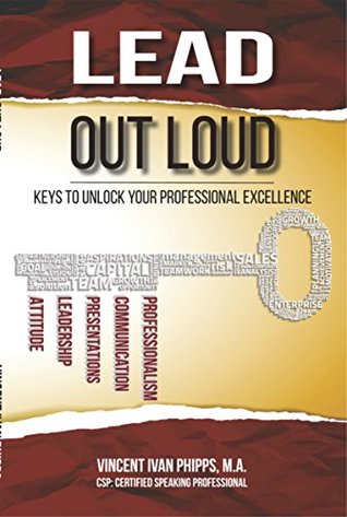 Download Lead Out Loud: Keys to Unlock Your Professional Excellence - Vincent Phipps file in ePub