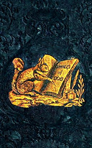Read Online The Travels and Extraordinary Adventures of Bob the Squirrel - Anonymous | ePub