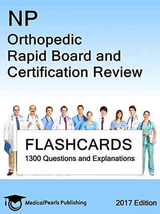 Read Online NP Orthopedic: Rapid Board and Certification Review - MedicalPearls Publishing LLC | PDF
