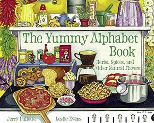 Read The Yummy Alphabet Book: Herbs, Spices, and Other Natural Flavors - Jerry Pallotta | ePub