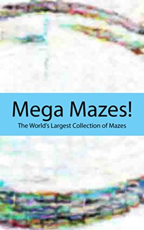 Read Online Mega Mazes! Vol. 297: The World's Largest Collection of Mazes! - Deen file in ePub