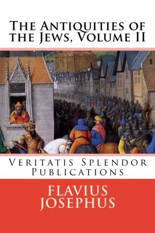 Download The Antiquities of the Jews: Volume II (Books XI - XX) (Volume 2) - Flavius Josephus | PDF