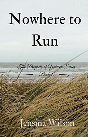 Download Nowhere to Run (The Prophets of Yahweh Book 1) - Jensina Wilson | ePub