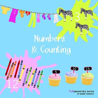 Read Online Numbers & Counting: Numbers & counting picture book. Ages 2-7 for toddlers, preschool & kindergarten kids. (Fundamentals series) - Maria Yiangou | PDF