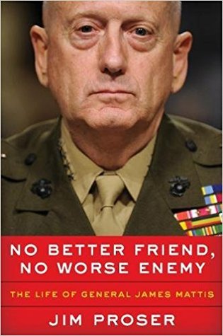 Read Online No Better Friend, No Worse Enemy: The Life of General James Mattis - Jim Proser | ePub