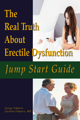 Read Online Jump Start Guide The Real Truth About Erectile Dysfunction - George Vidaurre file in PDF