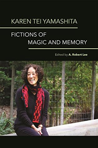 Read Karen Tei Yamashita: Fictions of Magic and Memory - A Robert Lee | ePub