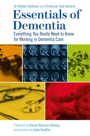 Download Essentials of Dementia: Everything You Really Need to Know for Working in Dementia Care - Shibley Rahman | PDF