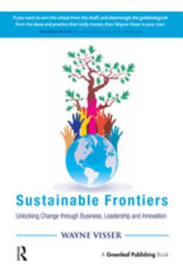 Read Sustainable Frontiers: Unlocking Change Through Business, Leadership and Innovation - Wayne Visser file in ePub