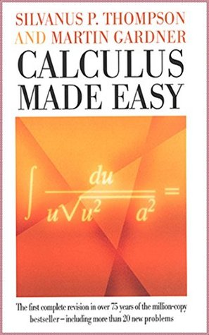 Read Calculus Made Easy [Literature Classics Series] (Annotated) - Silvanus Phillips Thompson | PDF