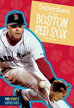 Download Superstars of the Boston Red Sox (Pro Sports Superstars) - Max Hammer file in ePub