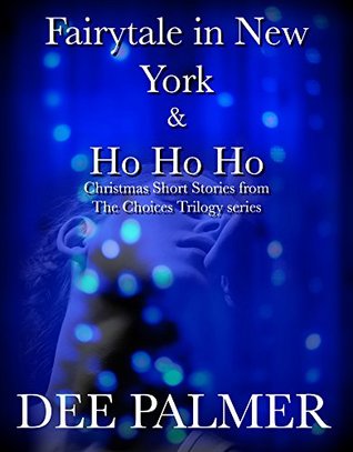 Read A Sexy Merry Christmas: Short stories from The Choices Trilogy series - Dee Palmer | ePub