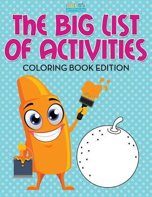 Full Download The Big List of Activities Coloring Book Edition - Bobo's Children Activity Books file in ePub
