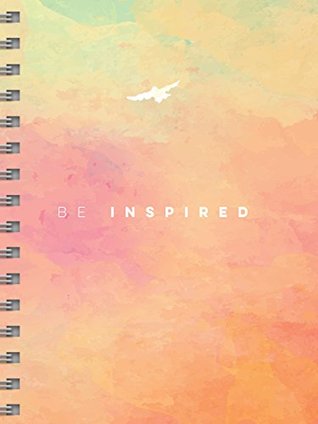 Full Download 2018 Be Inspired 16 Month Daily Weekly Monthly Planner - Sept 2017-Dec 2018 Agenda -  file in ePub