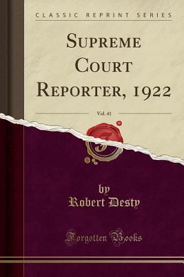 Download Supreme Court Reporter, 1922, Vol. 41 (Classic Reprint) - Robert Desty file in PDF